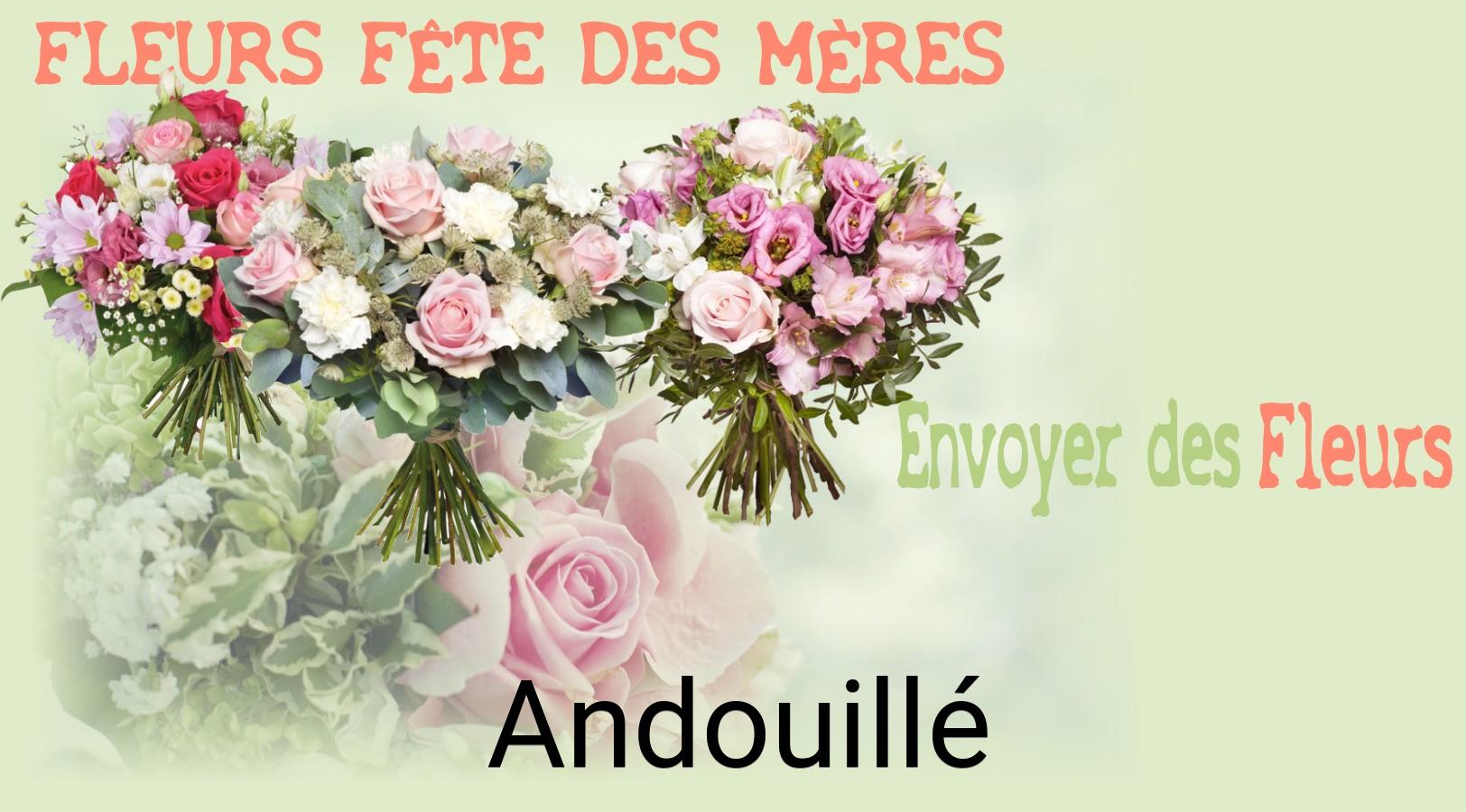 Bouquet de Fête des Mères livré à Andouillé